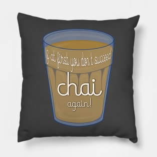 Always Chai Again! Pillow