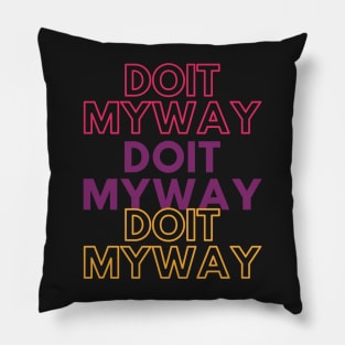 Just Do it my way Pillow