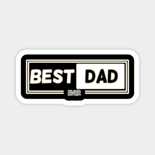 Best dad ever Magnet