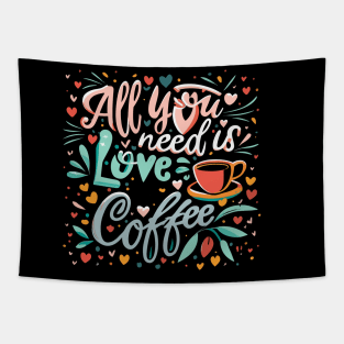 All you need is coffee and love Tapestry