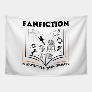 Fanfiction is Better than Therapy | Funny Fanfic Design with Fantasy Book, Fairy Tales and Cartoon Fanfiction Book Lovers Tapestry