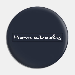 Homebody Pin