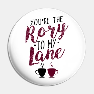 You're the Rory to my Lane Pin