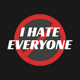 I Hate Everyone Stay At Home Introvert Gift T-Shirt