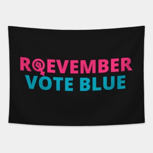 Roevember, Vote Blue ,Pro Choice Women's Rights, Election Day 2022 Tapestry