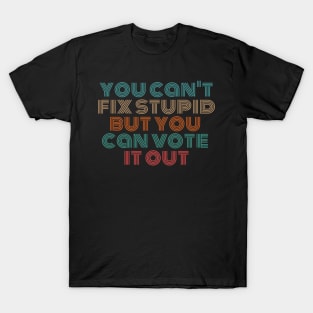 You Can't Not Fix Stupid Funny San Francisco 49ers T-Shirt - T