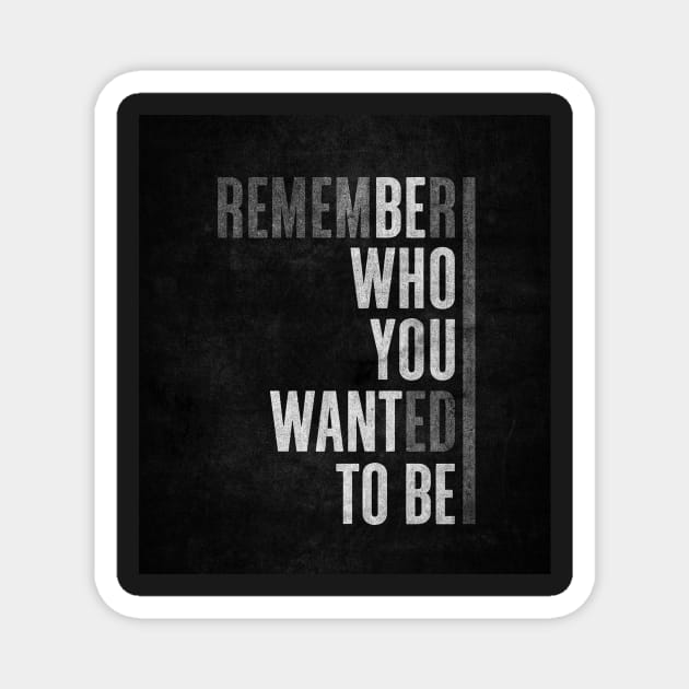 Be what you want to be - Best Selling Magnet by bayamba