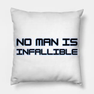 inspirational quote design no man is infallible Pillow