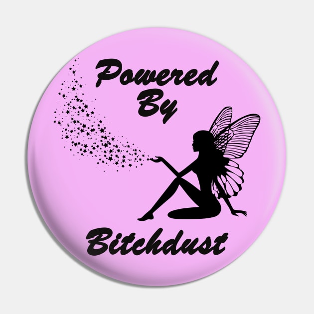 Powered By Bitchdust - Fairy Wings Dust Pin by RKP'sTees