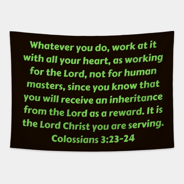 Bible Verse Colossians 3:23-24 Tapestry by Prayingwarrior
