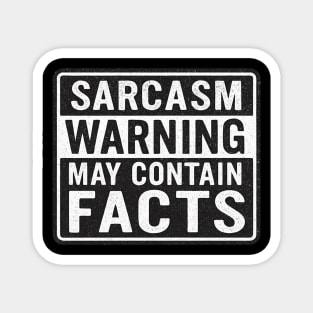 Sarcasm Warning – May Contain Facts Magnet