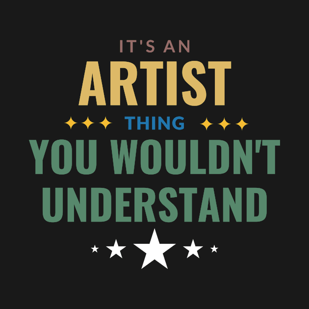 It's An Artist Thing You Wouldn't Understand by Crafty Mornings