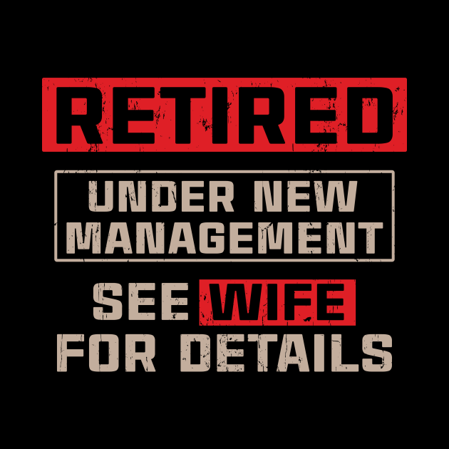 Retired Under New Management See Wife For Details - Retired Under New ...