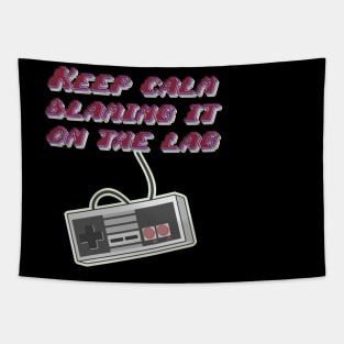 Gamers Keep Calm blaming it on Lag t-shirt Tapestry