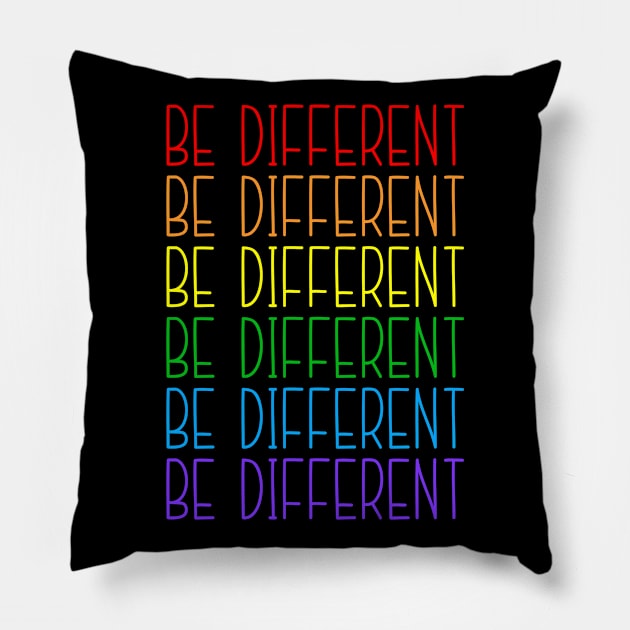 Be Different LGBT Lesbian Gay Pride Pillow by LotusTee