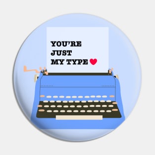 You are just my type - Funny Valentines Day Pin