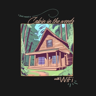 Escape to the Woods: Cozy Cabin & WiFi - Dreams Do Come True (Illustration) T-Shirt