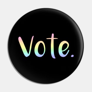 "Vote." (Pastel Rainbow Ombre) Pin