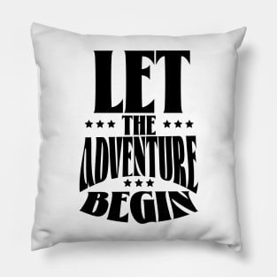 Let the Adventure Begin Pillow