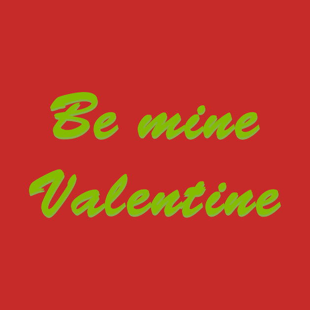 BE MINE VALENTINE by ahihishirt