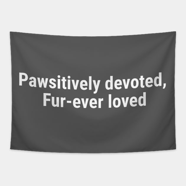 Pawsitively Devoted, Fur-ever Loved Tapestry by sapphire seaside studio