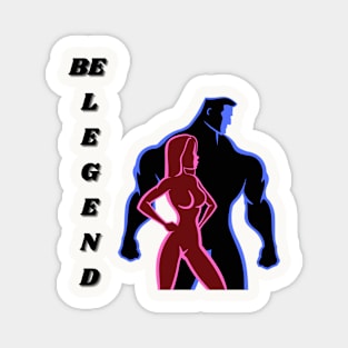 BE LEGEND Magnet