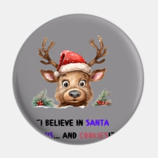 “I believe in Santa Claus... and cookies!” Pin