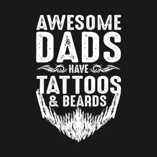 Father Day Awesome Dads Have Tattoos Beards T-Shirt