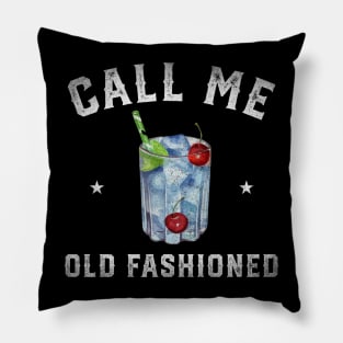 Call me old Fashioned Funny Cocktail Drinking Pillow