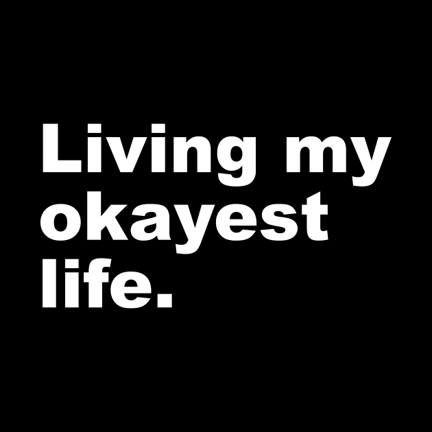 Living My Okayest Life by Lasso Print