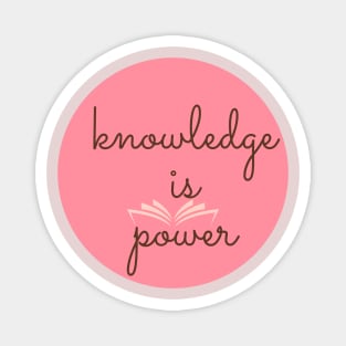 Knowledge is power study motivation for students and lifelong learners Magnet