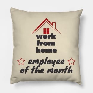 Work from home - employee of the month Pillow