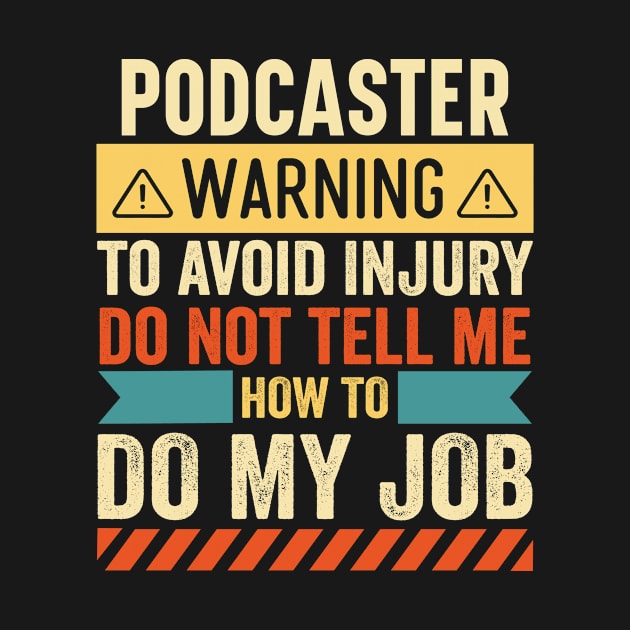 Podcaster Warning by Stay Weird