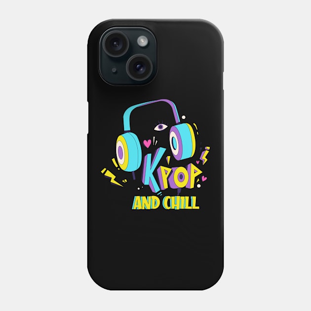 K-Pop And Chill Phone Case by Foxxy Merch