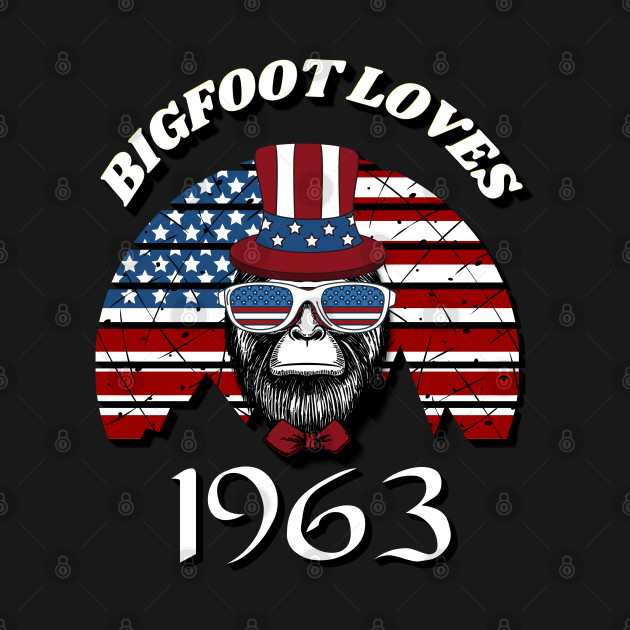 Bigfoot loves America and People born in 1963 by Scovel Design Shop