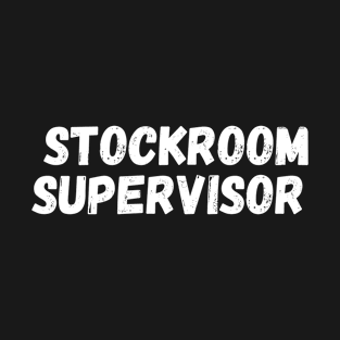 Stockroom Supervisor T-Shirt