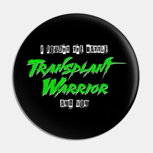 Transplant warrior i fought the battle and won Pin