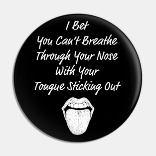 Can´t breath through your nose Pin