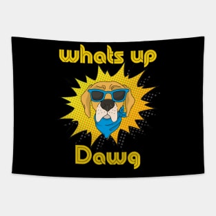 What's up dawg! Tapestry