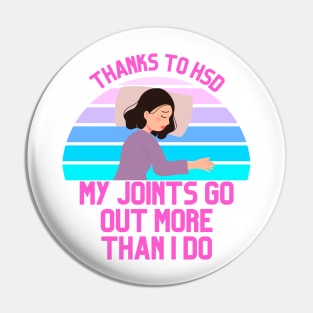 Thanks to HSD My Joints Go Out More Than I Do Pin