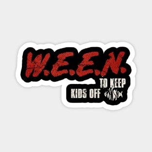 ween - to keep kids off phish Magnet