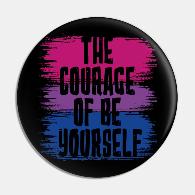 The Courage Of Be Yourself, Bisexual Flag Pin by jeshiolip