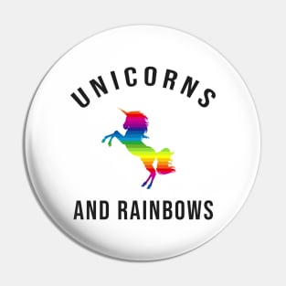 Unicorns And Rainbows Pin