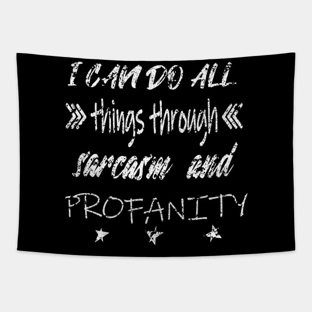 I Can Do All Things Through Sarcasm and Profanity Tapestry by Hot Mess Mama Studio