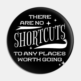 There Are No Shortcuts  Funny Pin