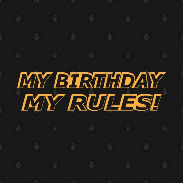 Birthday - My birthday My rules! by KC Happy Shop