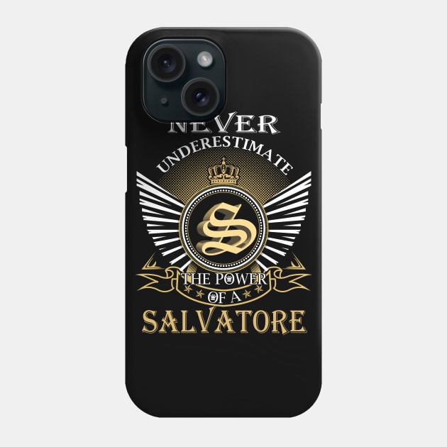 Never Underestimate SALVATORE Phone Case by Nap