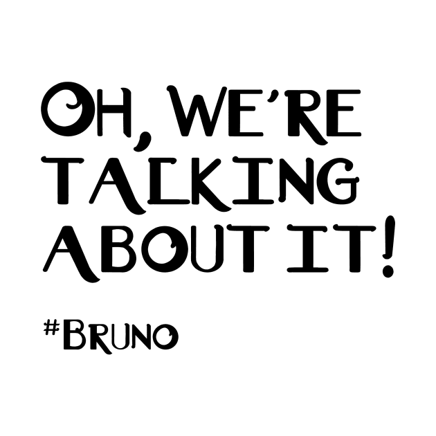 Talking About Bruno by wcboys_designs