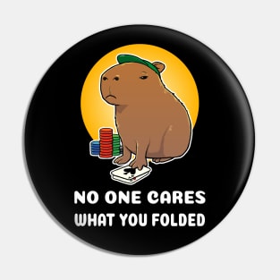 No one cares what you folded Poker Capybara Cartoon Pin