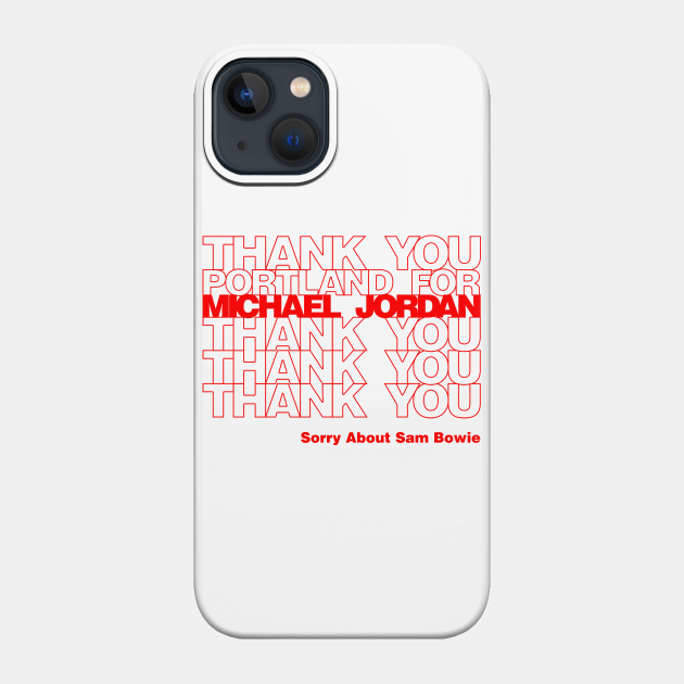 Thank You for Michael Jordan - Michael Jordan - Phone Case